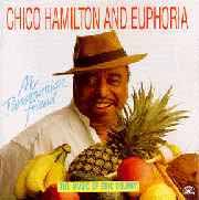 Chico Hamilton and Euphoria - My Panamanian Friend