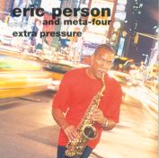 Eric Person and Meta Four - Extra Pressure